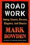 Road work : among tyrants, heroes, rogues, and beasts