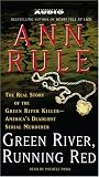 Green River, Running Red: The Real Story of the Green River Killer--Americas Deadliest Serial Murderer