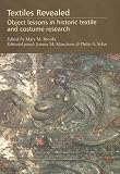 Review Archetype Publications Ltd  / Textiles Revealed: Object Lessons in Historic Textile and Costume Research