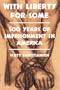 With Liberty For Some: 500 Years of Imprisonment in America
