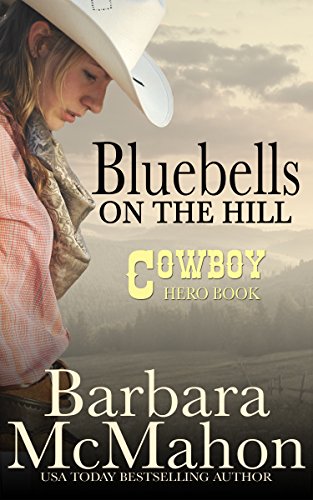 Bluebells on the Hill (Cowboy Hero Book 1)