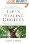 Life's Healing Choices: Freedom from Your Hurts, Hang-ups, and Habits
