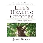Click here to buy Life's Healing Choices: Freedom from Your Hurts, Hang-ups, and Habits by  John Baker and Rick Warren.