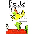 Betta la barchetta e un'amica inaspettata (Libro illustrato per bambini)