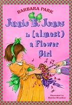 Junie B. Jones Is (almost) a Flower Girl