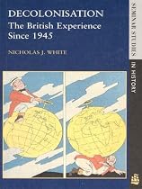 Decolonisation: The British Experience Since 1945 (Seminar Studies In History)