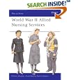 World War II Allied Nursing Services (Men-at-Arms) by Martin Brayley and Ramiro Bujeiro