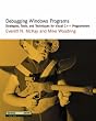 Debugging Windows Programs: Strategies, Tools, and Techniques for Visual C++ Programmers (DevelopMentor)