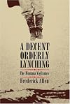 A Decent, Orderly Lynching: The Montana Vigilantes