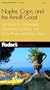 Fodor's Naples, Capri, and the Amalfi Coast, 2nd Edition: The Guide for All Budgets, Completely Updated, with Color Photos and Many Maps (Fodor's Gold Guides)