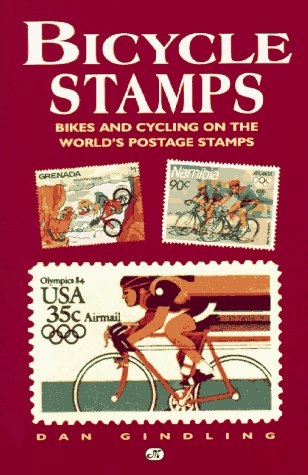 Bicycle Stamps: Bikes and Cycling on the World's Postage Stamps (Bicycle Books)