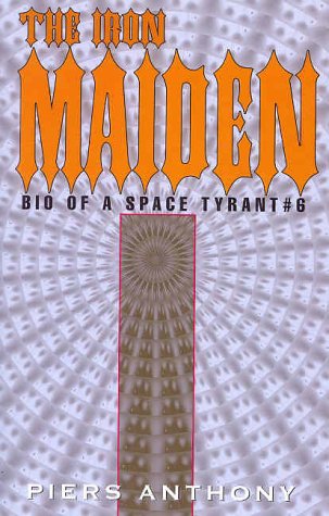 The Iron Maiden: Bio of a Space Tyrant Volume 6 (Bio of a Space Tyrant, No 6)