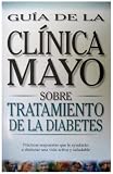 Guia de la Clinica Mayo Sobre Tratamiento de la Diabetes