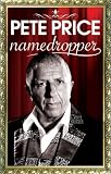 Pete Price: Namedropper [Paperback] by Pete Price with Adrian Butler