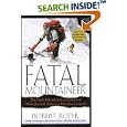 Fatal Mountaineer: The High-Altitude Life and Death of Willi Unsoeld, American Himalayan Legend