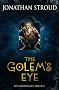 The Golem's Eye (The Bartimaeus Trilogy)