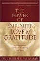 The Power of Infinite Love & Gratitude: An Evolutionary Journey to Awakening Your Spirit