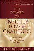 The Power of Infinite Love & Gratitude: An Evolutionary Journey to Awakening Your Spirit