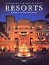 Designing the Worlds Best Resorts: Designing the World's Best (Designing the World's Best Series)
