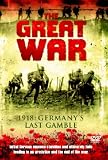 The Great War - 1918 - Germanys Last Gamble