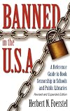 Banned in the U.S.A.: A Reference Guide to Book Censorship in Schools and Public Libraries (New Directions in Information Management)