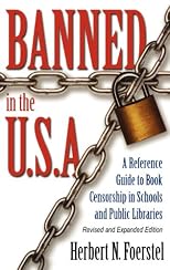 Banned in the U.S.A.: A Reference Guide to Book Censorship in Schools and Public Libraries (New Directions in Information Management)