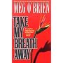 Take My Breath Away