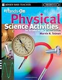 Hands-On Physical Science Activities For Grades K-6 (J-B Ed: Hands On)
