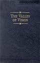 The Valley of Vision: A Collection of Puritan Prayers and Devotions by Arthur Bennett