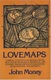 Lovemaps: Clinical Concepts of Sexual/Erotic Health and Pathology, Paraphilia, and Gender Transposition in Childhood, Adolescence, and Maturity