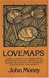Lovemaps: Clinical Concepts of Sexual/Erotic Health and Pathology, Paraphilia, and Gender Transposition in Childhood, Adolescence, and Maturity