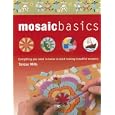 Mosaic Basics: Everything You Need to Know to Start Making Beautiful Mosaics