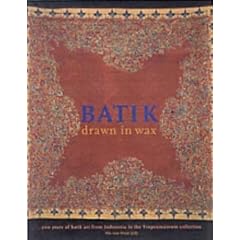 Batik -- Drawn in Wax: 200 Years of Batik Art from Indonesia in the Tropenmuseum Collection
