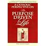 A Catholic Perspective on the Purpose Driven Life
