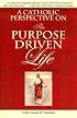 A Catholic Perspective on the Purpose Driven Life