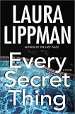 Every Secret Thing : A Novel