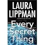 Every Secret Thing : A Novel
