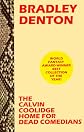 The Calvin Coolidge Home for Dead Comedians