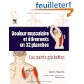Douleur musculaire et �tirements en 32 planches : Les points g�chettes