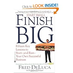 Start Small, Finish Big: Fifteen Key Lessons to Start-And-Run Your Own Successful Business