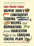 Hoppin John s Lowcountry Cooking: Recipes and Ruminations from Charleston and the Carolina Coastal Plain, 20th Anniversary Edition