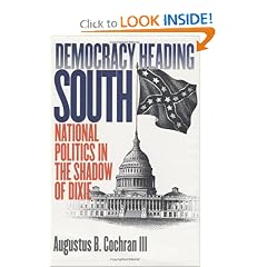 Democracy Heading South: National Politics in the Shadow of Dixie