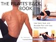 The Pilates Back Book: Heal Neck, Back, and Shoulder Pain with Easy Pilates Stretches