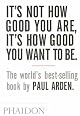 It's Not How Good You Are, Its How Good You Want to Be: The World's Best Selling Book
