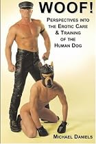 Woof! Perspectives into the Erotic Care & Training of the Human Dog (Boner Books)