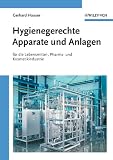 Hygienegerechte Apparate und Anlagen : für die Lebensmittel-, Pharma- und Kosmetikindustrie
