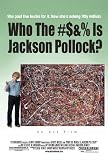 Who The #?&% Is Jackson Pollock