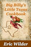 Big Billys Little Texas Cookbook