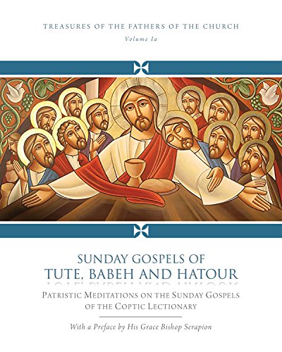 Sunday Gospels of Tute, Babeh, and Hatour (Treasures of Fathers of the Church)