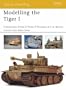 Modelling the Tiger I (Osprey Modelling)